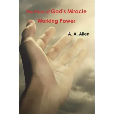 The Price of God's Miracle Working Power