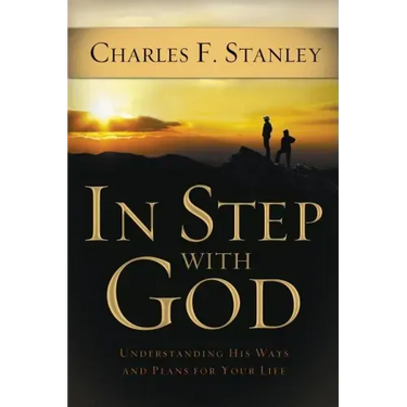 In Step with God: Understanding His Ways and Plans for Your Life