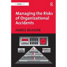 Managing the Risks of Organizational Accidents
