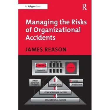 Managing the Risks of Organizational Accidents