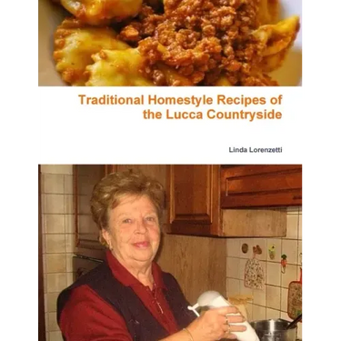 Traditional Homestyle Recipes of the Lucca Countryside: Collection of recipes