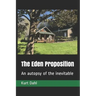 The Eden Proposition: An autopsy of the inevitable
