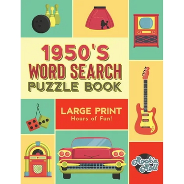 1950's Word Search Puzzle Book: Large Print Word Search Books for Seniors, Adults, and Teens. 100 Easy, Entertaining, Fun Puzzles!