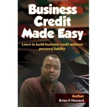 Business Credit Made Easy: Business Credit Made Easy teaches you step by step how to build a solid business credit score and business credit prof