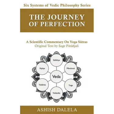 The Journey of Perfection: A Scientific Commentary on Yoga Sūtras