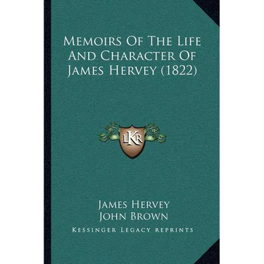 Memoirs Of The Life And Character Of James Hervey (1822)