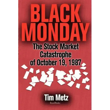Black Monday: The Stock Market Catastrophe of October 19, 1987