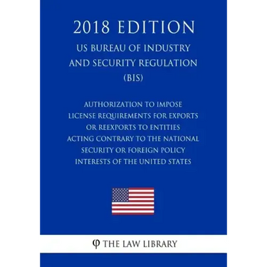 Authorization To Impose License Requirements for Exports or Reexports to Entities Acting Contrary to the National Security or Foreign Policy Interests
