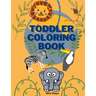 Toddler Coloring Book: Easy and Big Animals to Color and Learn for Toddlers/ Kids Ages 1-4; 4-8 Boys and Girls/ Simple and Fun Coloring Pages