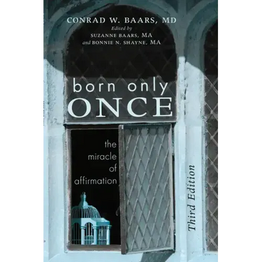 Born Only Once, Third Edition: The Miracle of Affirmation