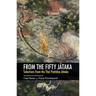From the Fifty Jātaka: Selections from the Thai Paññāsa Jātaka