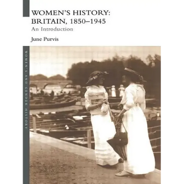 Women's History: Britain, 1850-1945: An Introduction