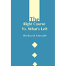 The Right Course Vs. What's Left