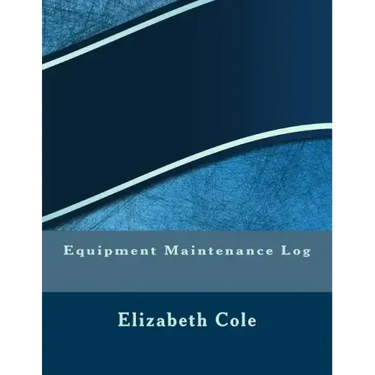 Equipment Maintenance Log