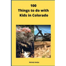 100 Things to do with Kids in Colorado