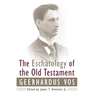 The Eschatology of the Old Testament