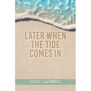 Later When the Tide Comes In