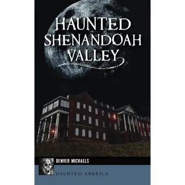 Haunted Shenandoah Valley