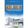 PROsPERiTY: A Practical Guide to Property Purchase and Ownership