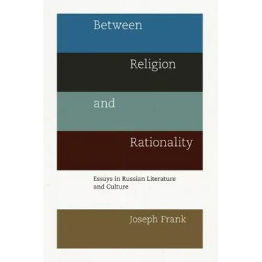 Between Religion and Rationality: Essays in Russian Literature and Culture
