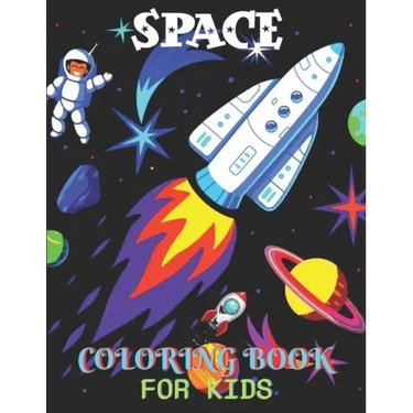 Space Coloring Book For Kids: Fun Kids Coloring Book With Children's With 50 Fantastic Page To Color With Aliens, Planets, Stars, Rockets, Space Shi