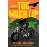 Too Much Lip