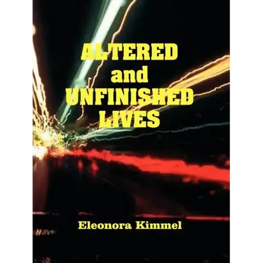Altered and Unfinished Lives