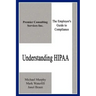 Understanding HIPAA: The Employer's Guide to Compliance