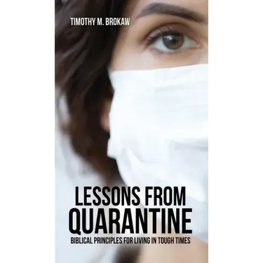 Lessons from Quarantine: Biblical Principles for Living in Tough Times