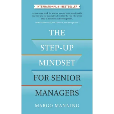 The Step-Up Mindset for Senior Managers