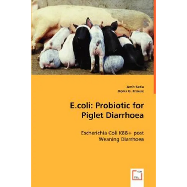 E.coli: Probiotic for Piglet Diarrhoea