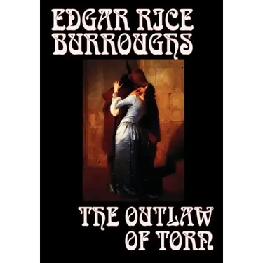 The Outlaw of Torn by Edgar Rice Burroughs, Fiction, Historical