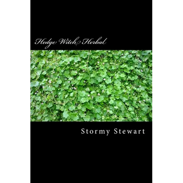 Hedge Witch Herbal: A how to book to better health