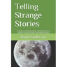 Telling Strange Stories: A Guide to Understanding and Writing Great Science Fiction, Fantasy and Horror Poetry