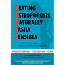 B.O.N.E.S.: Beating Osteoporosis Naturally, Easily, Sensibly