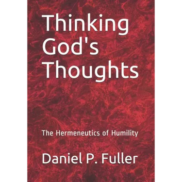 Thinking God's Thoughts: The Hermeneutics of Humility