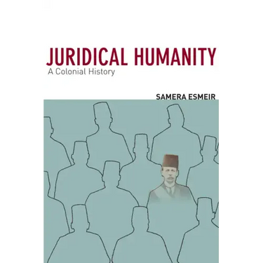 Juridical Humanity: A Colonial History