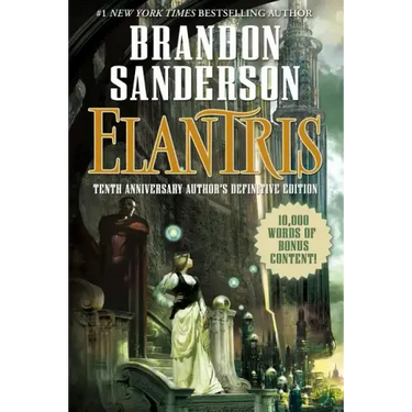 Elantris: Tenth Anniversary Author's Definitive Edition