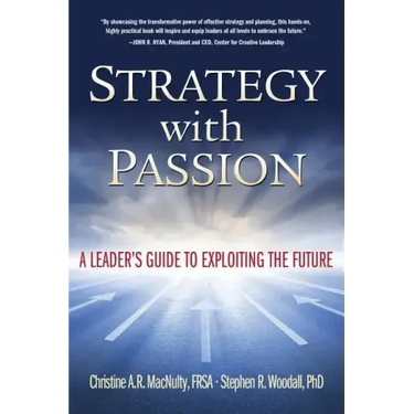 Strategy with Passion: A Leader's Guide to Exploiting the Future
