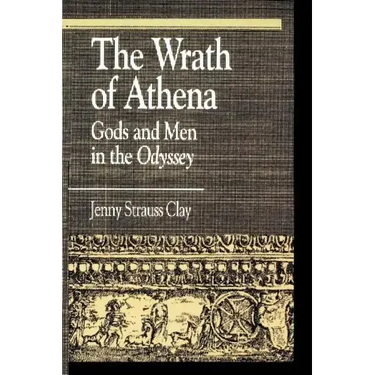The Wrath of Athena: Gods and Men in The Odyssey