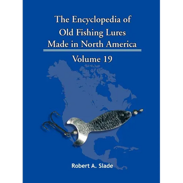The Encyclopedia of Old Fishing Lures: Made in North America