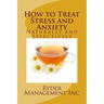 How to Treat Stress and Anxiety: Naturally and Effectively
