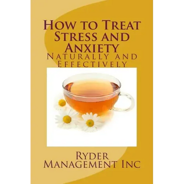 How to Treat Stress and Anxiety: Naturally and Effectively