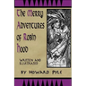 Merry Adventures of Robin Hood: Written and Illustrated by Howard Pyle