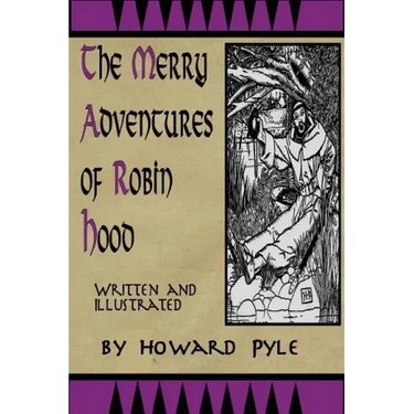 Merry Adventures of Robin Hood: Written and Illustrated by Howard Pyle