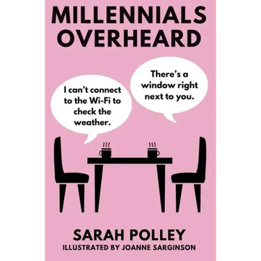 Millennials Overheard