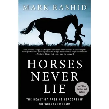 Horses Never Lie: The Heart of Passive Leadership