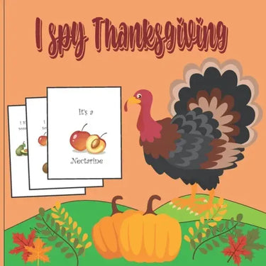 I Spy Thanksgiving: A Fun Book For 4-8 Year Old About Autumn & Thanksgiving Great Gift For Preschoolers &Kids&Kindergarten