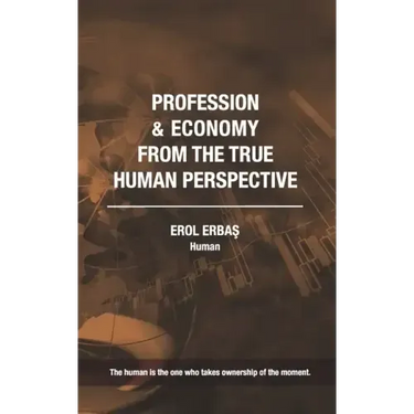 Profession and Economy from the True Human Perspective