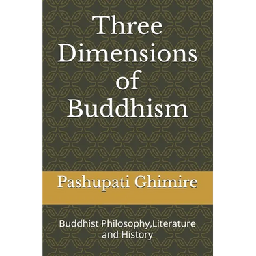 Three Dimensions of Buddhism: Buddhist Philosophy, Literature and History